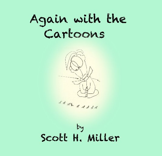 Bekijk Again with the Cartoons op Scott H. Miller