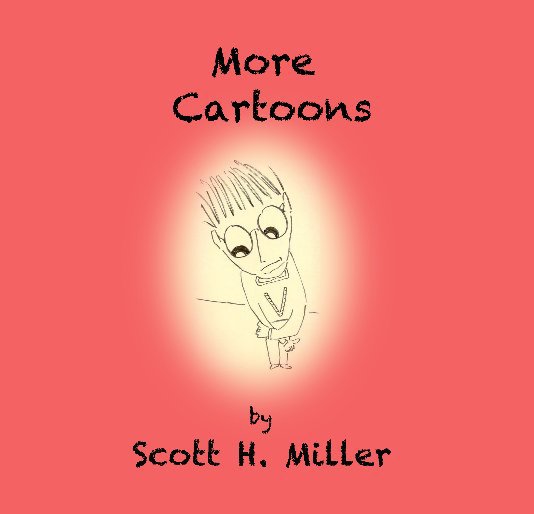 Ver More Cartoons por Scott H. Miller