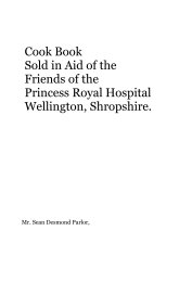 Cook Book Sold in Aid of the Friends of the Princess Royal Hospital Wellington, Shropshire. book cover