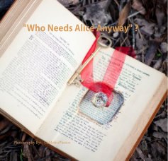 "Who Needs Alice Anyway" ? book cover