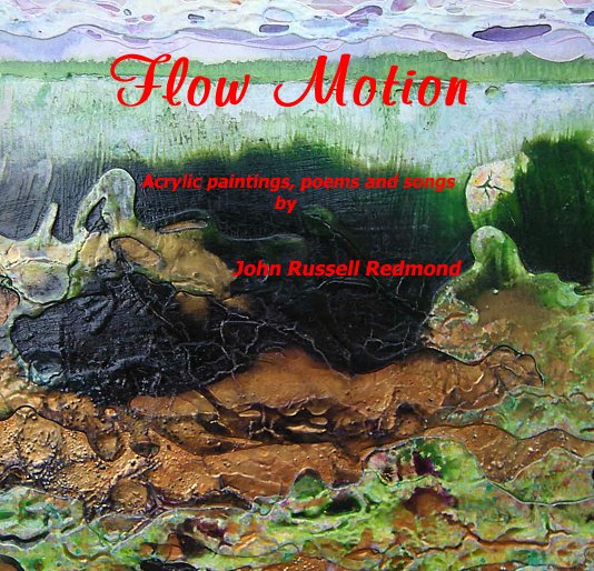 View Flow Motion by John Russell Redmond