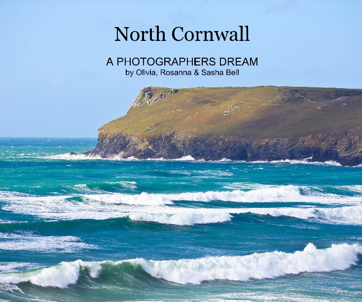 Ver North Cornwall A PHOTOGRAPHERS DREAM by Olivia, Rosanna & Sasha Bell por oliviabell