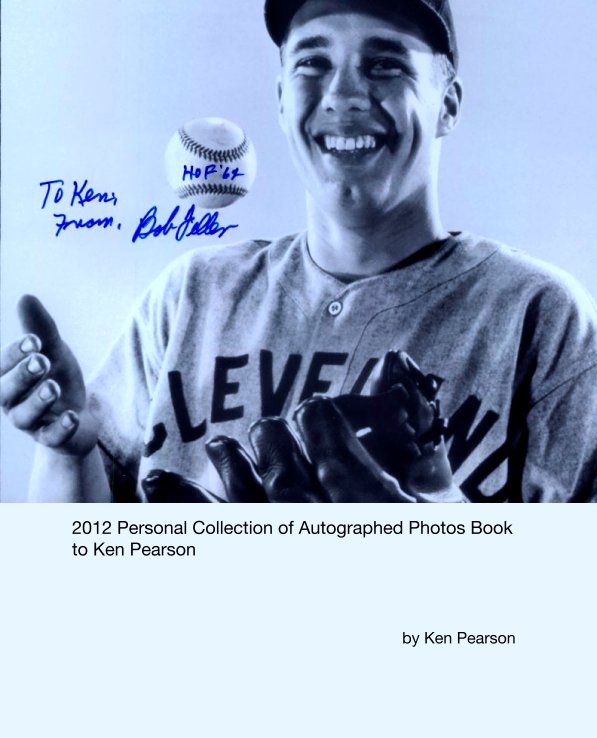 Bekijk 2012 Personal Collection of Autographed Photos Book to Ken Pearson op Ken Pearson