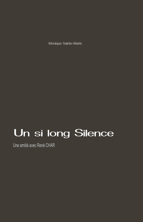 Visualizza Un si long silence di monique Sainte-marie