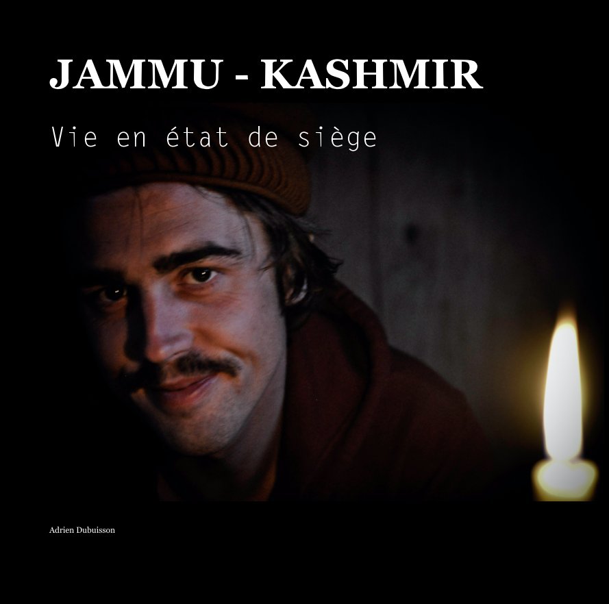 View JAMMU - KASHMIR Vie en état de siège by Adrien Dubuisson