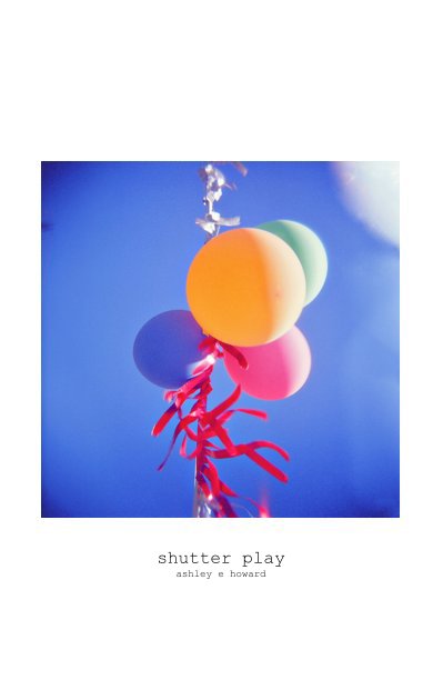 Visualizza shutter play ashleyehoward di aehoward