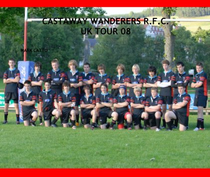 CASTAWAY WANDERERS R.F.C. UK TOUR 08 book cover