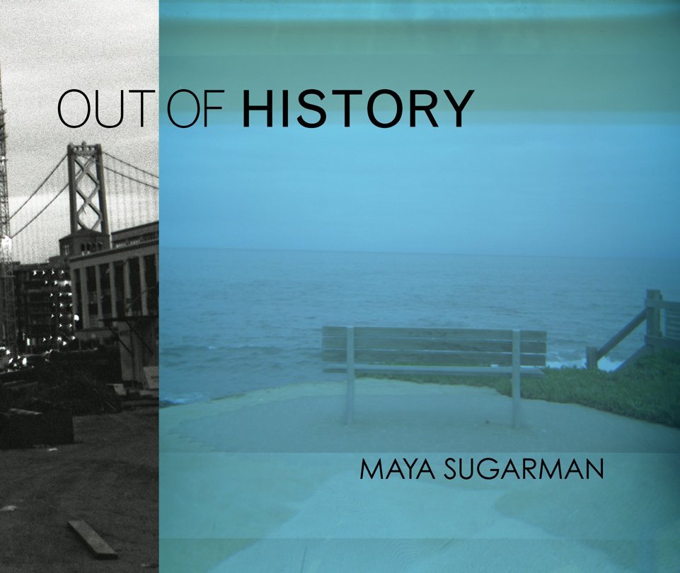 View Out of History by Maya Sugarman