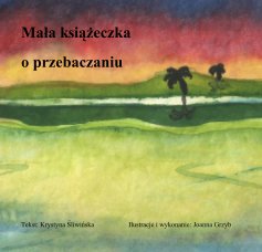 Mala ksiazeczka o przebaczaniu book cover