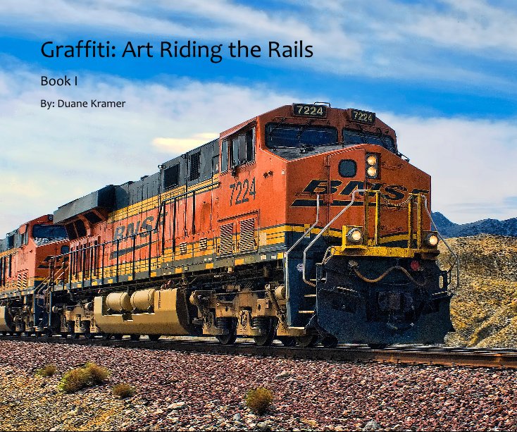 Ver Graffiti: Art Riding the Rails por Duane Kramer