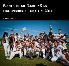 Buchbinder Legionäre Regensburg - Season 2011 book cover