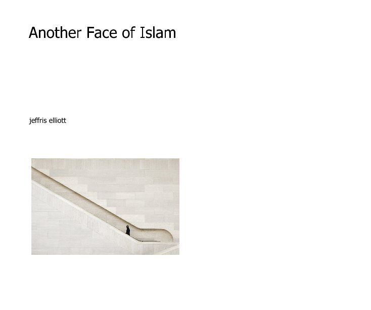 View Another Face of Islam by jeffris elliott