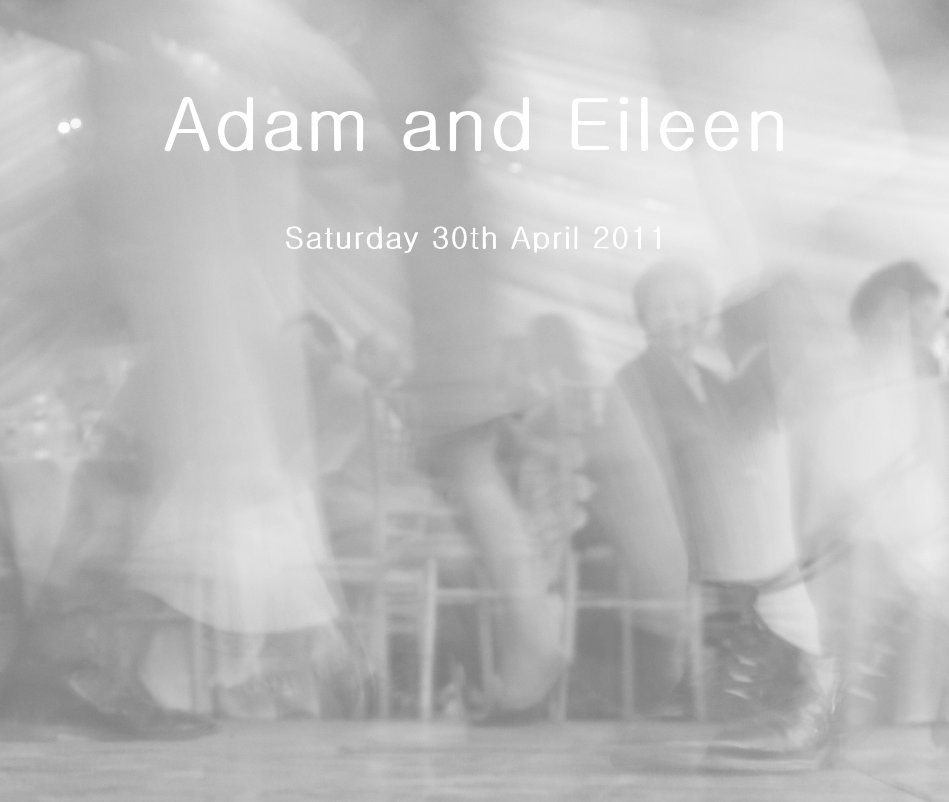 View Adam and Eileen by Saturday 30th April 2011