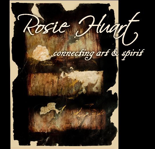 Ver Rosie Huart: Connecting Art & Spirit por Jacquelynn Buck / Rosie Huart