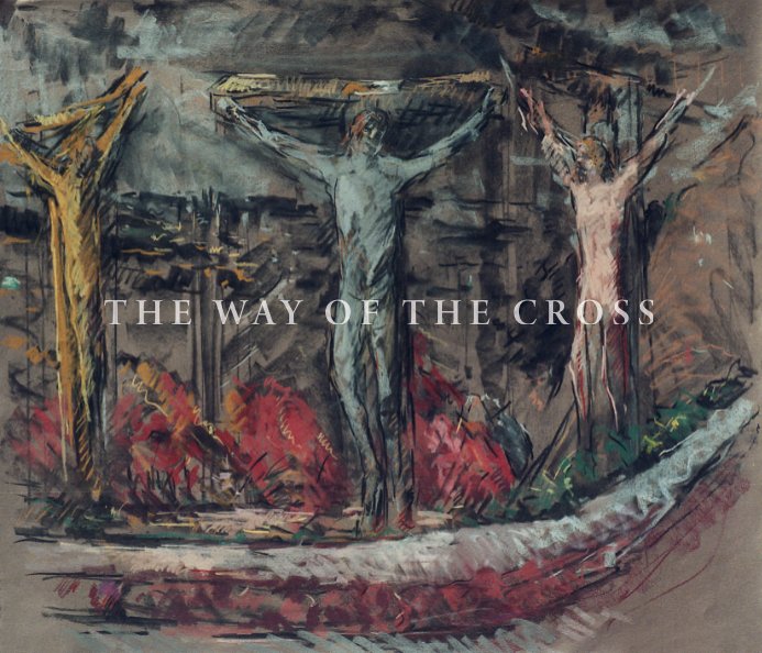 View The Way of the Cross by Miriam McClung