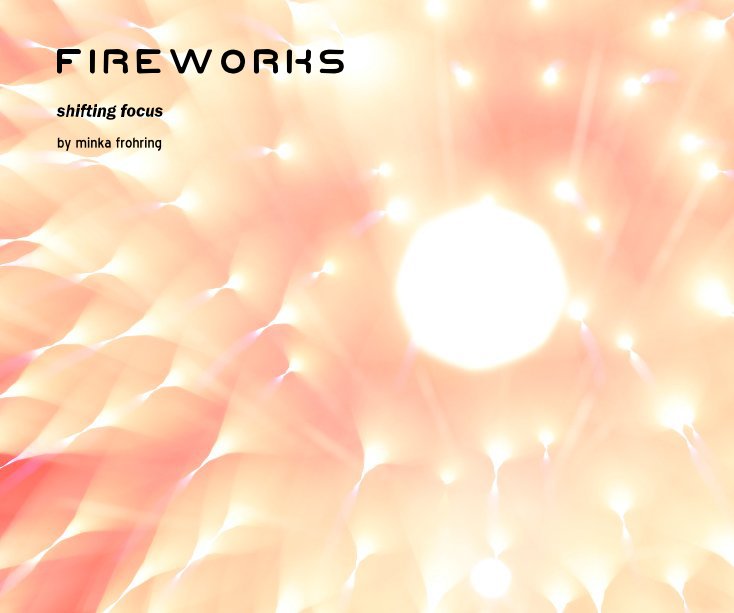 View fireworks by minka frohring