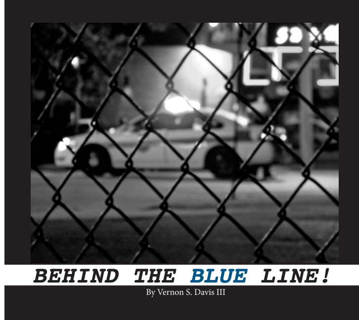 View Behind the blue line by Vernon S. Davis III