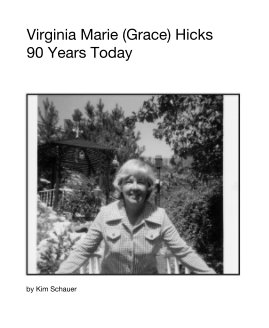 Virginia Marie (Grace) Hicks 90 Years Today book cover