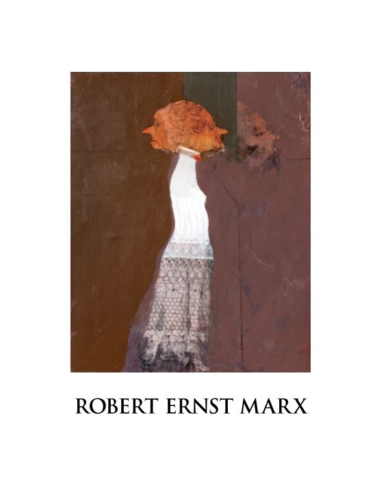 View Robert Ernst Marx (softcover) by Robert E. Marx