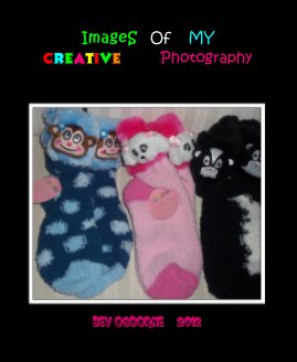 ImageS Of MY Creative Photography book cover