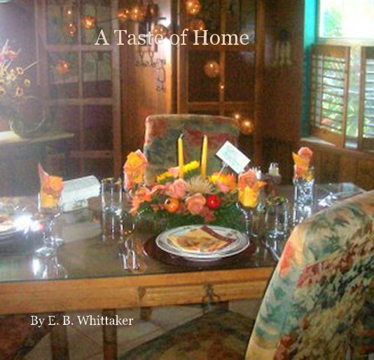 View A Taste of Home by E. B. Whittaker