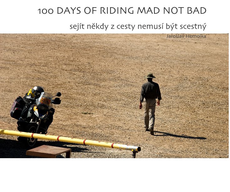 View 100 DAYS OF RIDING MAD NOT BAD CZ by Jaroslav Homolka