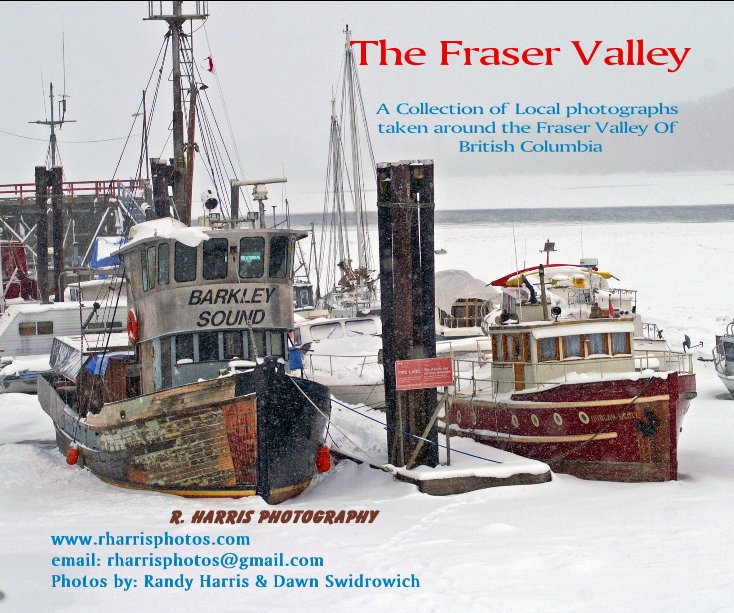 Ver The Fraser Valley por Randy Harris and Dawn Swidrowich