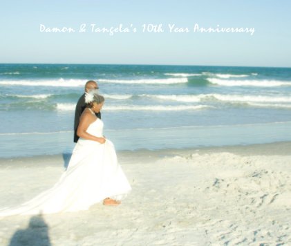 Damon & Tangela's 10th Year Anniversary book cover