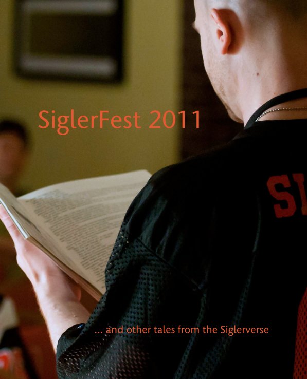 View SiglerFest 2011 by Bruce Press, AB Kovacs and Sigler Junkies