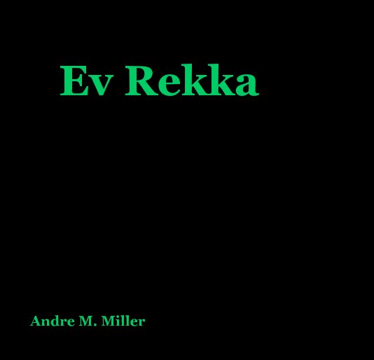 View Ev Rekka by Andre M. Miller