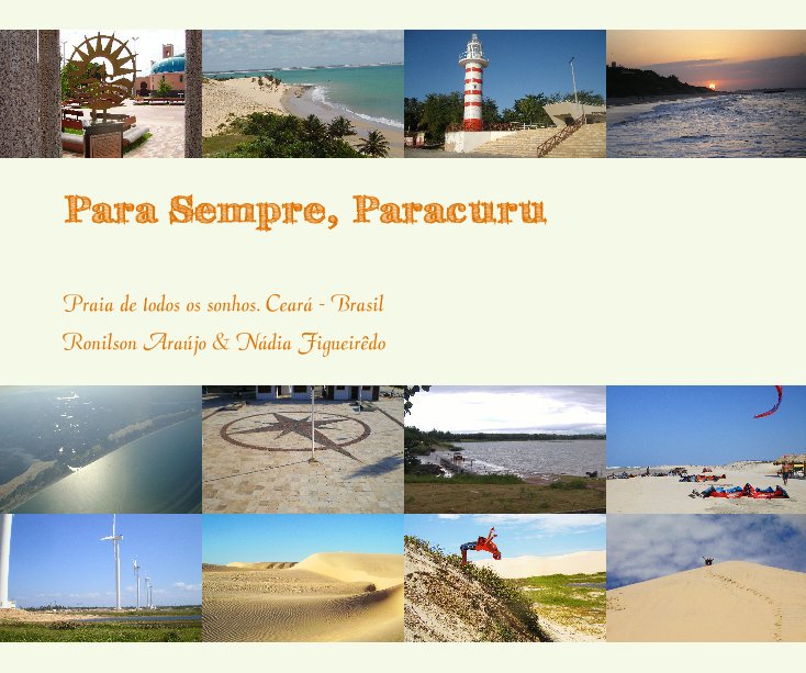 View Para Sempre, Paracuru by Ronilson Araújo & Nádia Figueirêdo