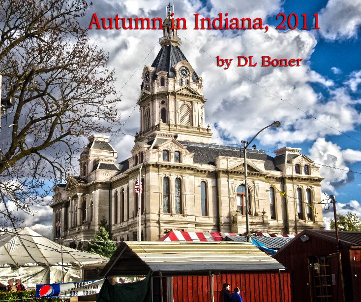 View Autumn in Indiana, 2011 by DL Boner