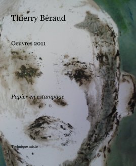 Thierry Béraud Oeuvres 2011 book cover