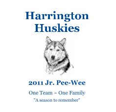 Harrington Huskies 2011 Jr. Pee-Wee book cover