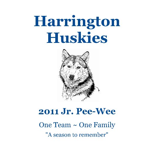 View Harrington Huskies 2011 Jr. Pee-Wee by "A season to remember"