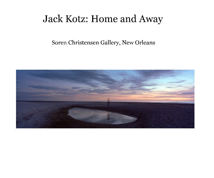 View Jack Kotz: Home and Away by Jack Kotz