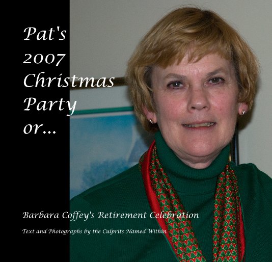 Ver Pat's 2007 Christmas Party or... por Text and Photographs by the Culprits Named Within