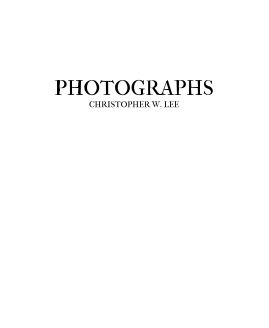 PHOTOGRAPHS CHRISTOPHER W. LEE book cover