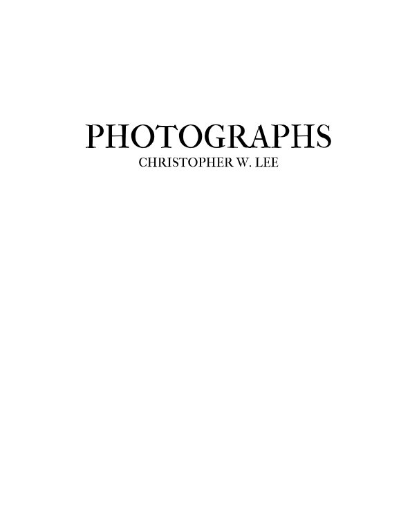 View PHOTOGRAPHS CHRISTOPHER W. LEE by cwlfoto
