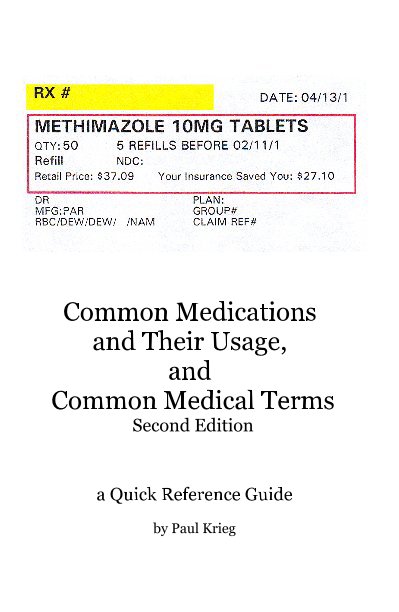 View Common Medications and Their Usage, and Common Medical Terms Second Edition by a Quick Reference Guide by Paul Krieg