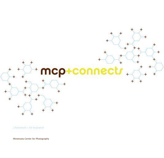 Visualizza MCP Connects: exhibition book di Minnesota Center for Photography