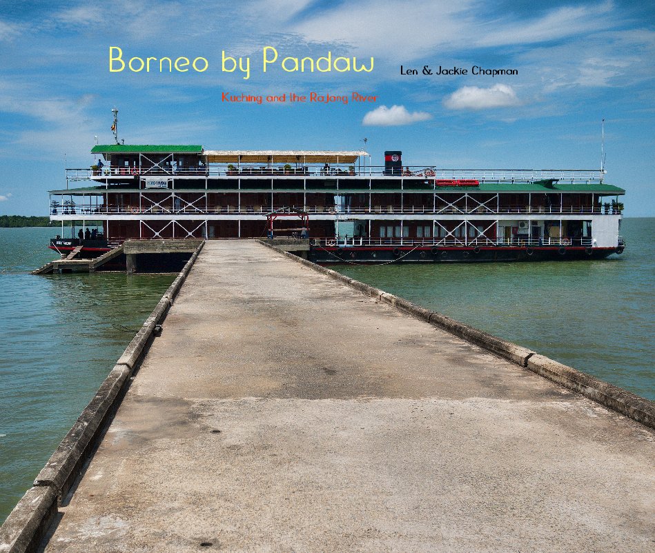 Ver Borneo by Pandaw por Len & Jackie Chapman