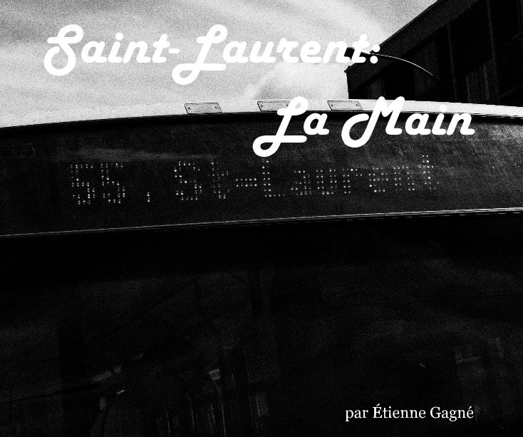 Ver Saint-Laurent: La Main por par Étienne Gagné