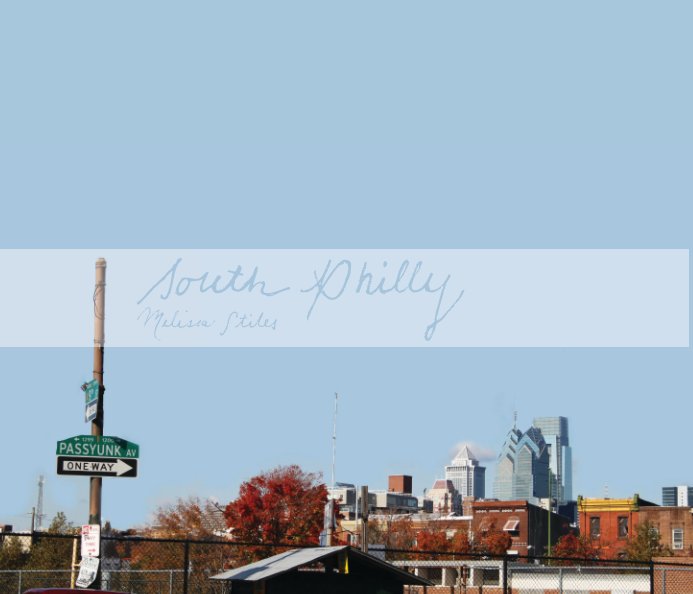 Ver South Philly por Melissa Stites