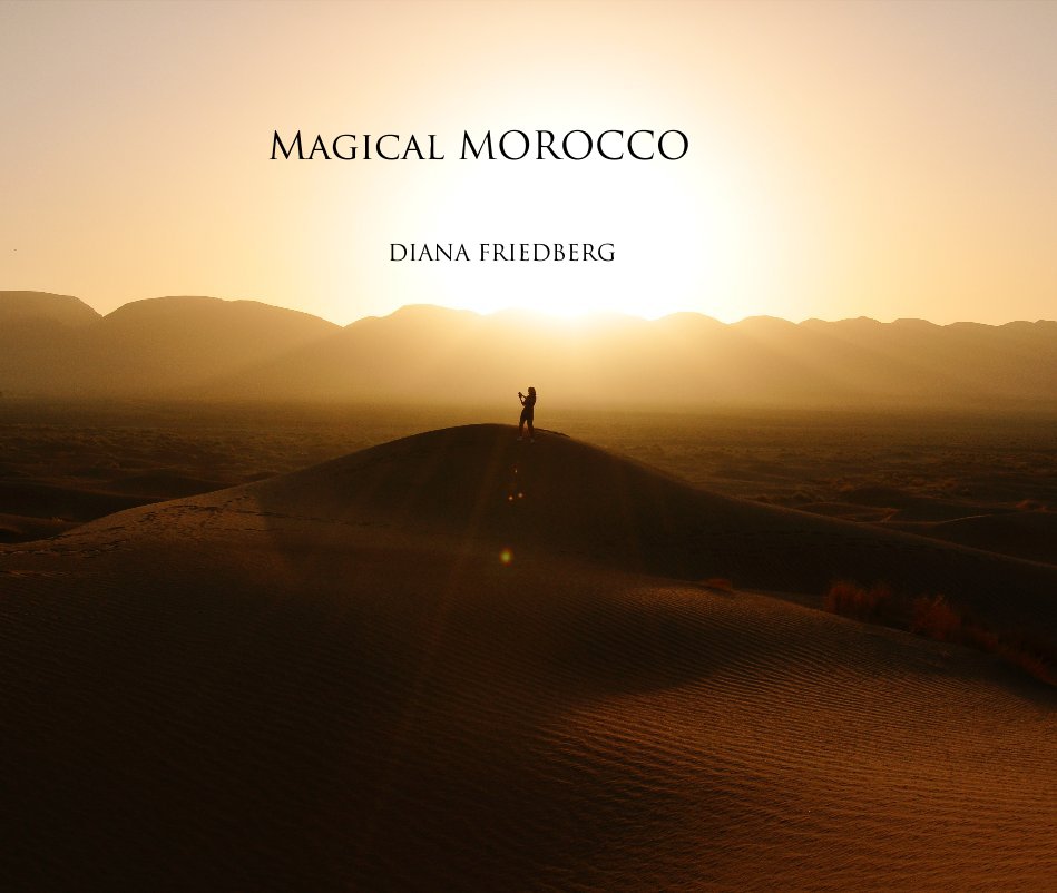 View Magical MOROCCO by DIANA FRIEDBERG
