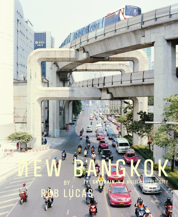 View New Bangkok by Rob Lucas