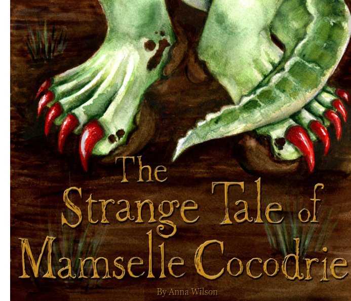 View The Strange Tale of Mamselle Cocodrie by Anna Wilson
