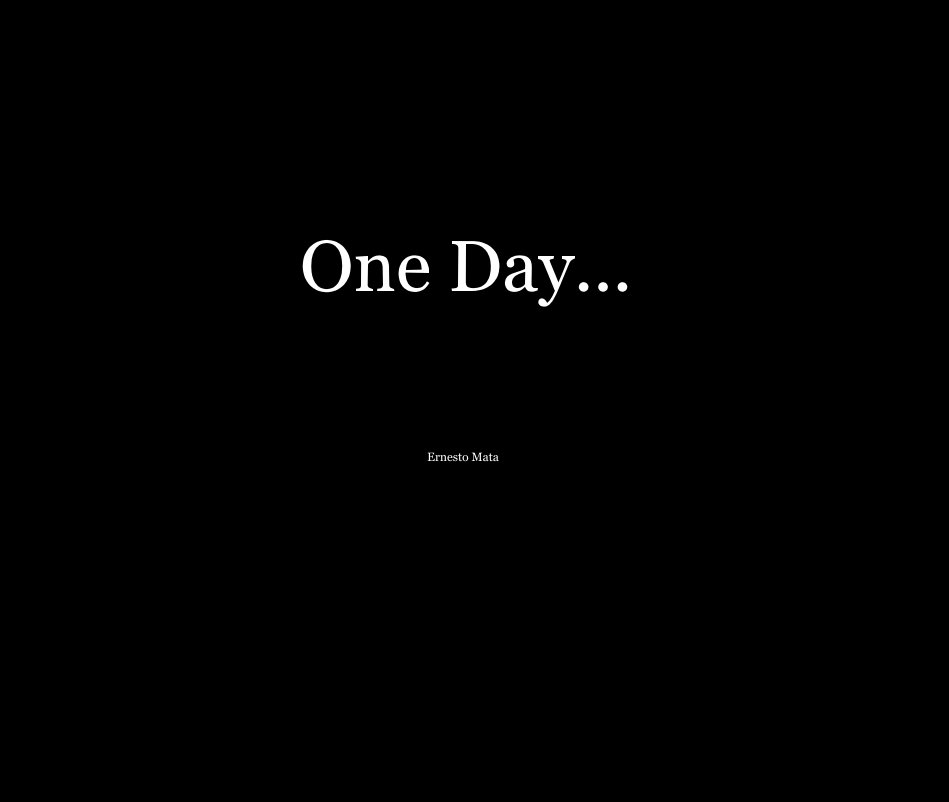 Ver One Day... por Ernesto Mata