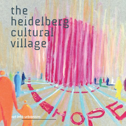 View The Heidelberg Cultural Village by Heidelberg Design Lab