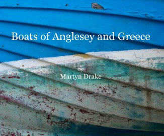 Boats of Anglesey and Greece by Martyn Drake book cover